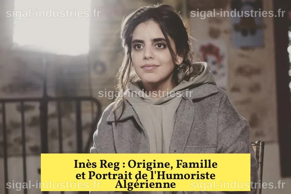 L'Origine d'Inès Reg : Un Voyage à Travers la Vie de l'Humoriste